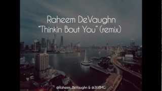 Raheem DeVaughn "Thinkin Bout You' (remix)