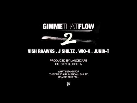 J Shiltz - Gimme That Flow Pt. 2 featuring Nish Raawks, Junia-T, & Wio-K (Prod. by Lancecape)