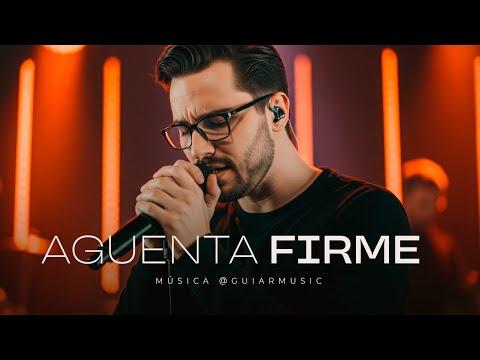 Aguenta Firme 🙏 Canção Pra Quem Quer Desistir | Guiar Music Louvor e Adoração