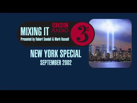 BBC Radio 3 Mixing It - NYC 2002 Special