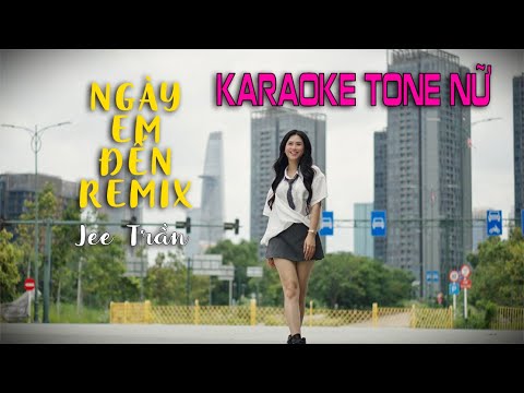 KARAOKE REMIX TONE NỮ | NGÀY EM ĐẾN REMIX - JEE TRẦN | V2T MEDIA