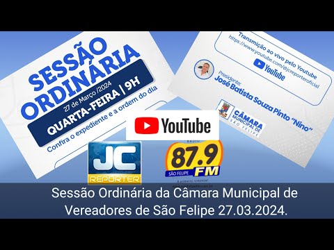 Sessão Ordinária da Câmara Municipal de Vereadores de São Felipe Bahia. 27.03 2024.