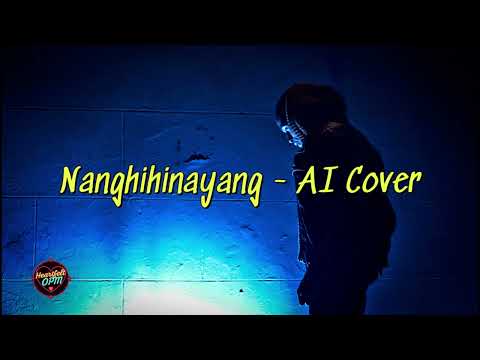 Nanghihinayang - AI Cover