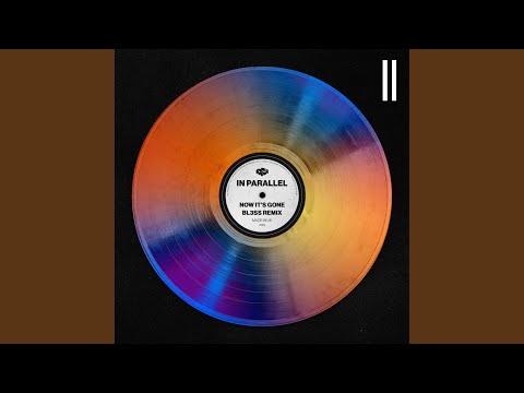 NOW IT'S GONE (BL3SS Remix)