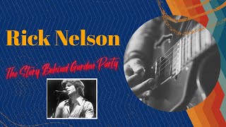 Rick Nelson- The Story Behind &quot;Garden Party&quot;