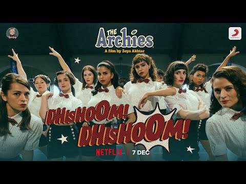 Dhishoom Dhishoom | The Archies | Zoya Akhtar |Agastya, Suhana, Khushi, Vedang, Mihir, Dot., Yuvraj