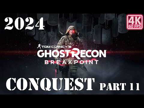 Ghost Recon Breakpoint Conquest Part 11 - Realistic Ultra Graphics Gameplay (4K 60FPS) No Commentary