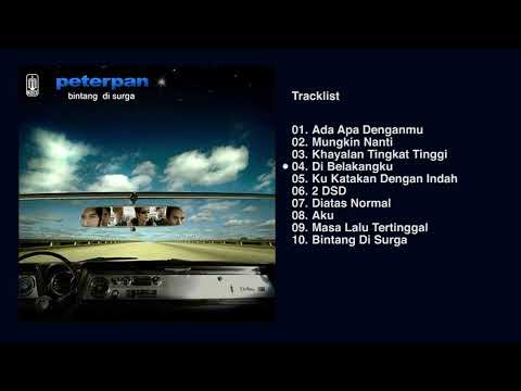 Peterpan Full Album "Bintang di Surga" (Audio HQ) | Ada Apa Denganmu, Mungkin Nanti,Bintang di Surga
