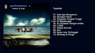 Peterpan Full Album &quot;Bintang di Surga&quot; (Audio HQ) | Ada Apa Denganmu, Mungkin Nanti,Bintang di Surga