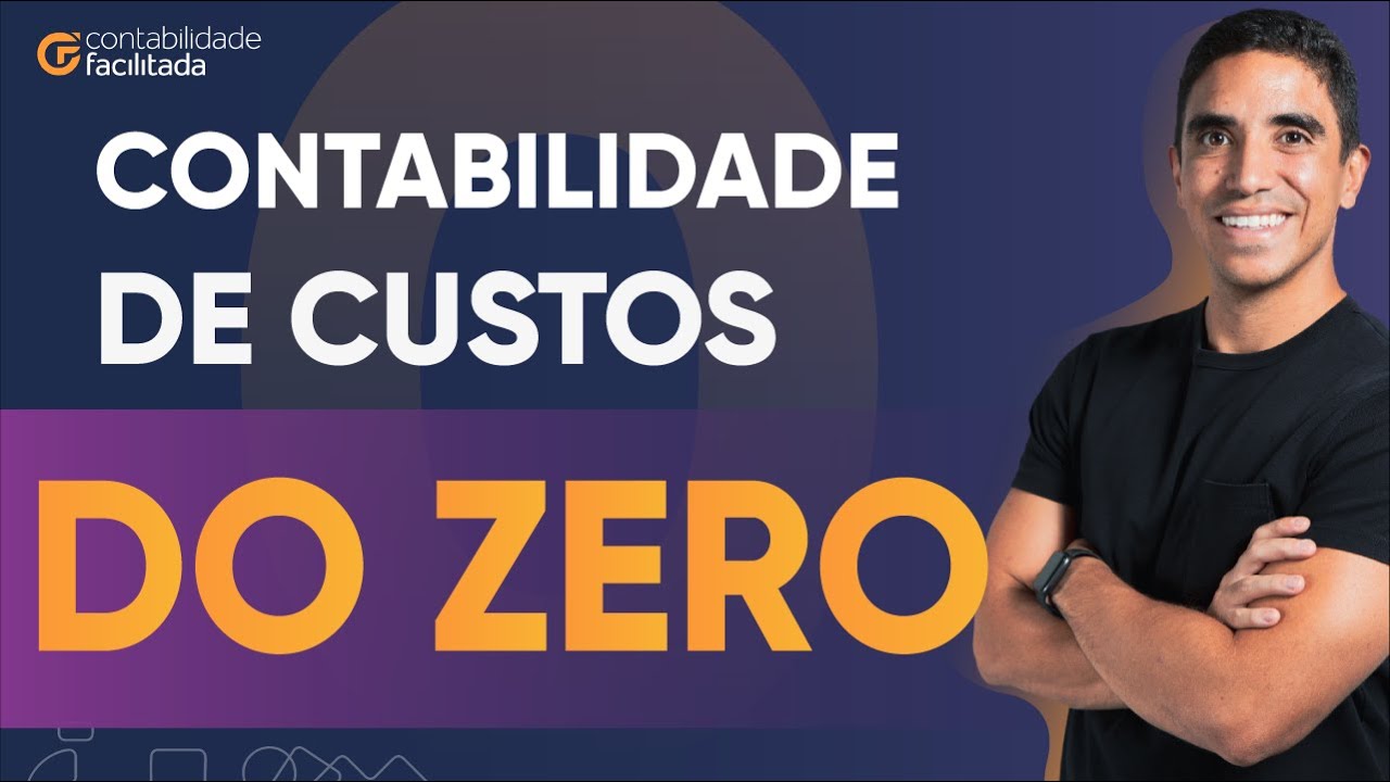 Contabilidade de Custos DO ZERO | Aprenda de Uma Vez!