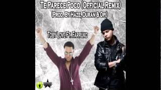 Toby Love Ft Farruko   Te Parece Poco (Official Remix)