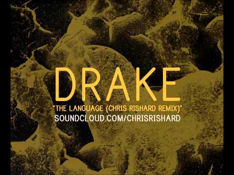 Drake - The Language (Chris Rishard Remix)