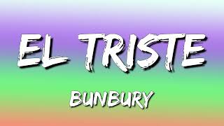 Bunbury - El Triste (Letra\Lyrics)