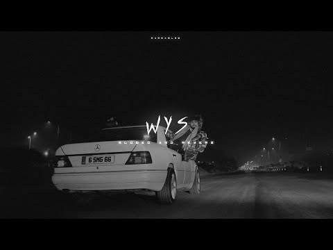W Y S | Real Boss ( Slowed & Reverb )