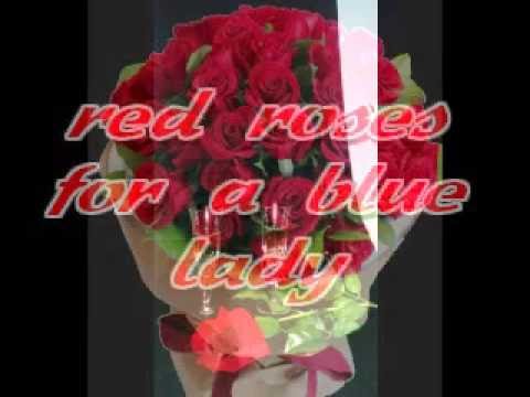 Red roses for a Blue Lady ( 1948  -  Sid Tepper e Roy C. Bennett)