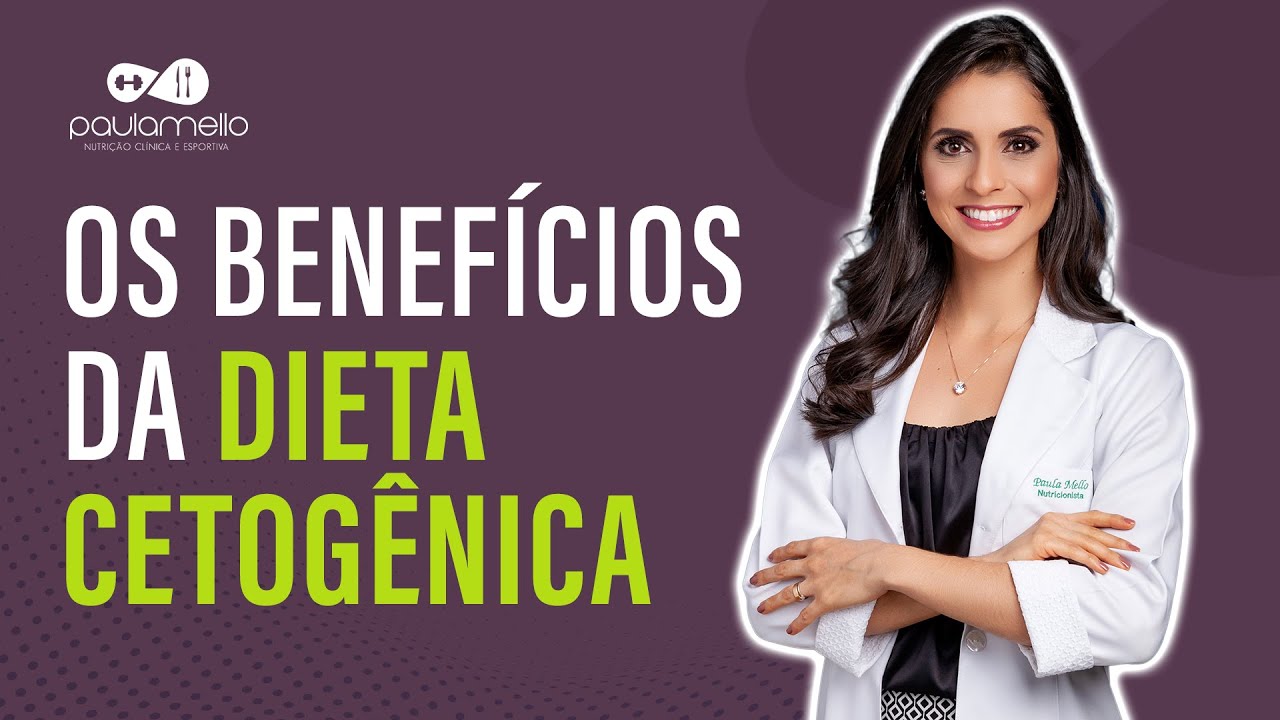 OS BENEFÍCIOS DA DIETA CETOGÊNICA