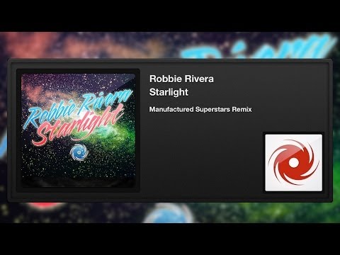 Robbie Rivera - Starlight (Manufactured Superstars Remix)