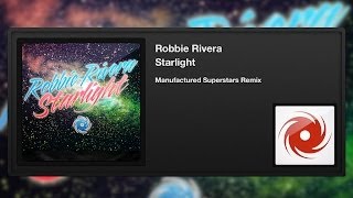 Robbie Rivera - Starlight (Manufactured Superstars Remix)