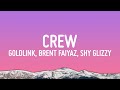 GoldLink - Crew (Lyrics) ft. Brent Faiyaz, Shy Glizzy