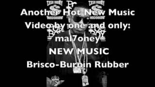 New Brisco- Burnin Rubber'