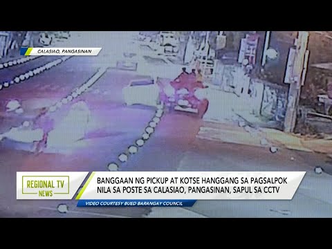 Regional TV News: Banggaan ng pickup at kotse sa Calasiao, Pangasinan, sapul sa CCTV