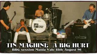 TIN MACHINE ~ A BIG HURT ~ BBC SESSION 91