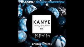 Bounce Kanye (MKM Dirty Mashup) TJR & VINAI & The Chainsmokers & Chardy