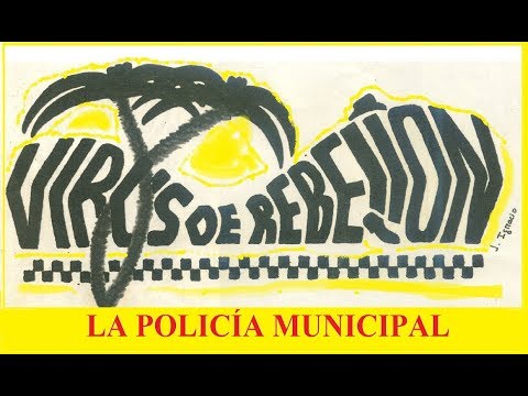Virus de Rebelión La Policía Municipal