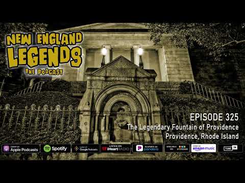 New England Legends Podcast 325 - The Legendary Fountain of Providence