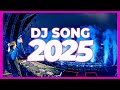 DJ SONG 2025 Remixes Mashups Of Popular Songs 2025 DJ Remix Club Music Disco DJ Mix 2024