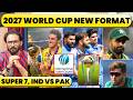 ODI WORLD CUP NEW FORMAT EXPLAINED WHAT IS SUPER 7 2 INDIA PAKISTAN MATCHES 4 ROUNDS FULL DETAILS