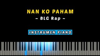 Download lagu Nan Ko Paham (BLG Rap) - Instrumen Karaoke Piano mp3