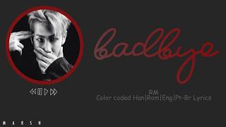 Download lagu RM (BTS) - badbye (with eAeon) (Color Coded Lyrics/Han/Rom/Eng/Pt-Br) mp3 Download lagu RM (BTS) - badbye (with eAeon) (Color Coded Lyrics/Han/Rom/Eng/Pt-Br) mp3