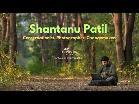 Shantanu Patil - Conservationist. Photographer. Changemaker.