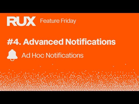 Feature Friday Episode 4: Advanced Notifications - Ad Hoc Notifications