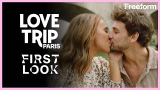 Love Trip: Paris | First Look | Freeform
