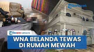Kronologi Temuan Mayat WNA Belanda dalam Rumah Mewah di Batam, Ceceran Darah Mengalir hingga Pintu