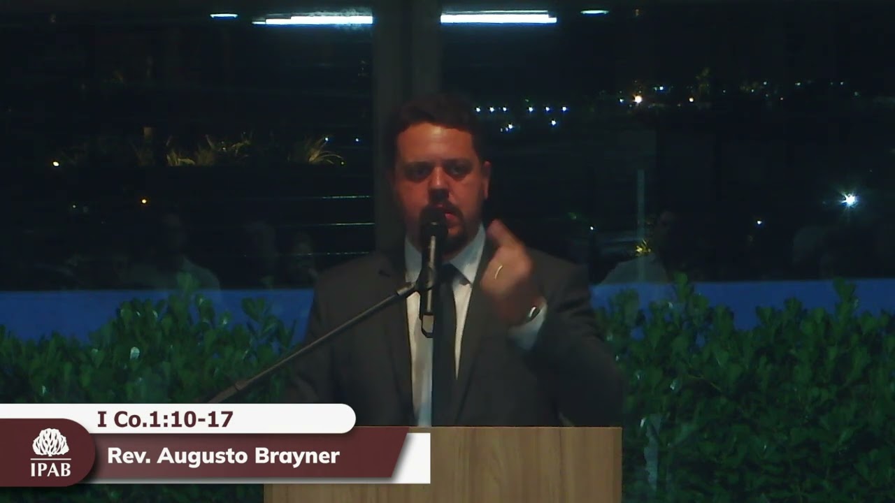 Pregação em I Coríntios 1:10-17 | Rev. Augusto Brayner