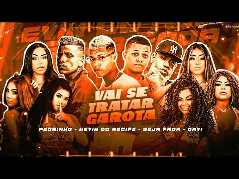 🔵🔴 BREGÃ FUNK - KEVIN DO RECIFE, SEJA FADA, MC PEDRINHO E MC DAVI - VAI SE TRATAR GAROTA