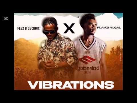 Flamzi rugal Ft Flex b de croix.VIBRATIONS