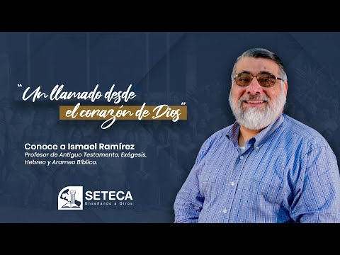 #SETECA Meet Ismael Ramírez - Professor of Old Testament, Exegesis, and Biblical Languages