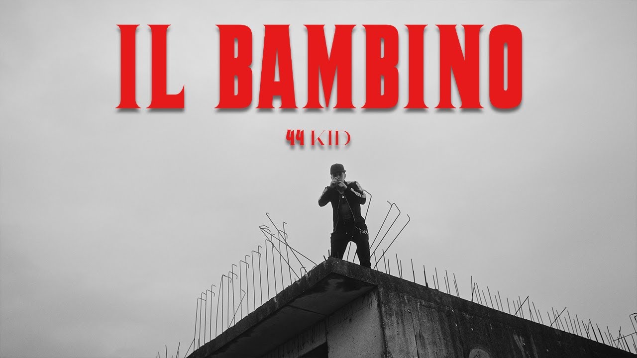 Lyrics & Translations of IL BAMBINO by 44 Kid Popnable