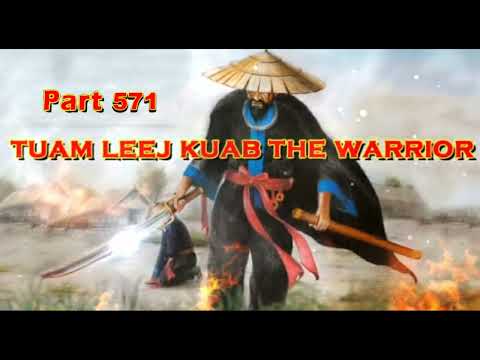 Tuam Leej Kuab The Hmong Shaman Warrior (Part 571)