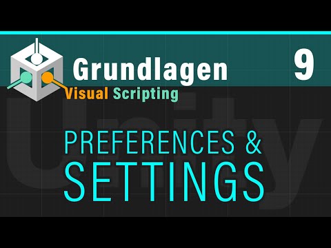 Visual Scripting Basics (9) -  SETTINGS, PREFERENCES  - (Unity VS Grundlagen)