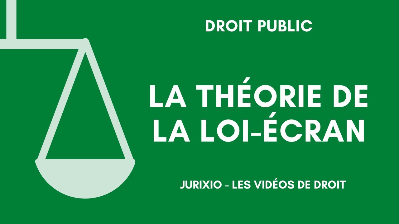 La théorie de la loi-écran (écran législatif) - Droit administratif