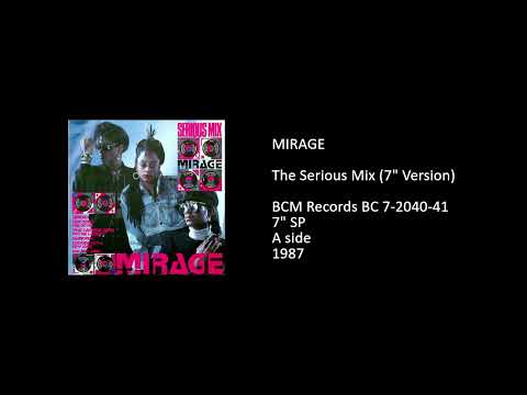 MIRAGE - The Serious Mix (7'' Version) - 1987