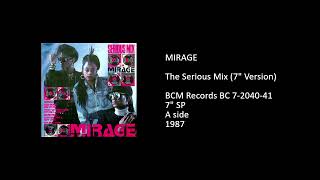 MIRAGE - The Serious Mix (7'' Version) - 1987