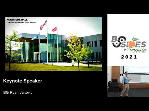 BSidesAugusta 2021 - Keynote: Brigadier General Ryan M. Janovic