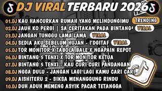 Download lagu DJ TIKTOK TERBARU 2026🎵DJ KAU HANCURKAN RUMAH YANG MELINDUNGIMU🎵DJ SA CERITAKAN PADA BINTANG BINTANG mp3