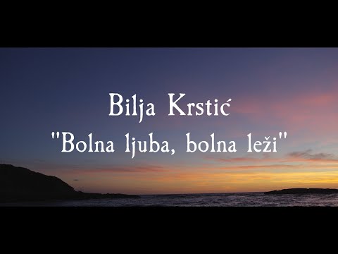 Bilja Krstić & Bistrik Orchestra - Bolna ljuba, bolna leži (Official lyric video)